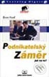 Audiokniha: Podnikatelský záměr - jak na to? (Brian Finch). Audio Digest, 2001 Audiokniha: Podnikatelský záměr - jak na to? (Brian Finch). Audio Digest, 2001