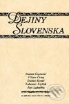 Kniha: Dejiny Slovenska (Dušan Čaplovič, Dušan Kováč, Ján Lukačka, Ľubomír Lipták a Viliam Čičaj). AEPress, 2000 Kniha: Dejiny Slovenska (Dušan Čaplovič, Dušan Kováč, Ján Lukačka, Ľubomír Lipták a Viliam Čičaj). AEPress, 2000