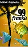 Kniha: 99 franků (Frédéric Beigbeder). Motto, 2003 Kniha: 99 franků (Frédéric Beigbeder). Motto, 2003