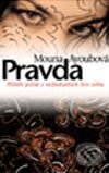 Kniha: Pravda (Mouna Ayoubová). Motto, 2003 Kniha: Pravda (Mouna Ayoubová). Motto, 2003