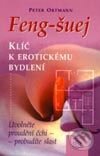 Kniha: Feng-šuej klíč k erotickému bydlení (Peter Ortmann). Dobra, 2003 Kniha: Feng-šuej klíč k erotickému bydlení (Peter Ortmann). Dobra, 2003