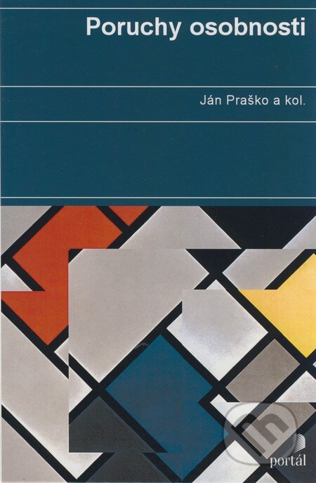 Kniha: Poruchy osobnosti (Ján Praško a kolektiv). Portál, 2003 Kniha: Poruchy osobnosti (Ján Praško a kolektiv). Portál, 2003