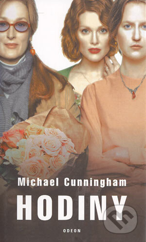 Kniha: Hodiny (Michael Cunningham). Odeon CZ, 2003 Kniha: Hodiny (Michael Cunningham). Odeon CZ, 2003