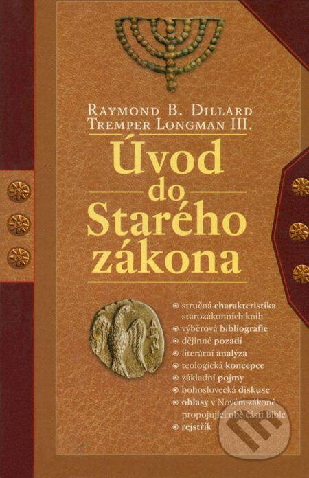 Kniha: Úvod do Starého zákona (Raymond B. Dillard a Tremper Longman III.). Návrat domů, 2003 Kniha: Úvod do Starého zákona (Raymond B. Dillard a Tremper Longman III.). Návrat domů, 2003