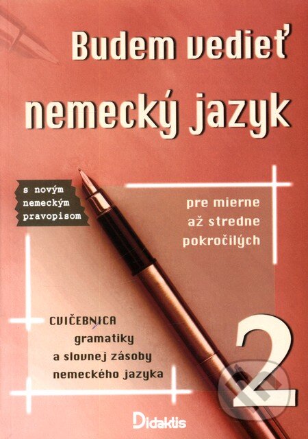 Kniha: Budem vedieť nemecký jazyk 2 (Mária Tarábková). Didaktis, 2001 Kniha: Budem vedieť nemecký jazyk 2 (Mária Tarábková). Didaktis, 2001