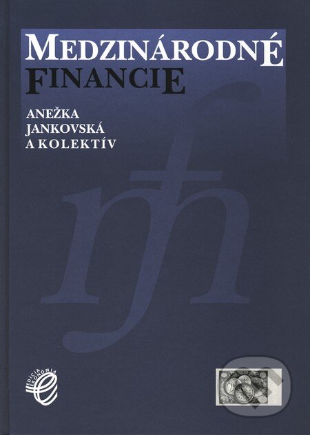 Kniha: Medzinárodné financie (Anežka Jankovská a kolektiv). Wolters Kluwer (Iura Edition), 2003 Kniha: Medzinárodné financie (Anežka Jankovská a kolektiv). Wolters Kluwer (Iura Edition), 2003