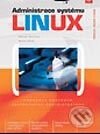 Kniha: Administrace systému Linux (Steven Graham a Steve Shah). Grada, 2003 Kniha: Administrace systému Linux (Steven Graham a Steve Shah). Grada, 2003