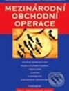 Kniha: Mezinárodní obchodní operace (Alexej Sato, Eva Černohlávková, Hana Machková a kolektív). Grada, 2003 Kniha: Mezinárodní obchodní operace (Alexej Sato, Eva Černohlávková, Hana Machková a kolektív). Grada, 2003