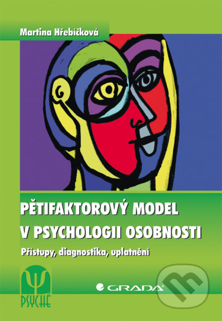 E-kniha: Pětifaktorový model v psychologii osobnosti (Martina Hřebíčková). Grada, 2011 E-kniha: Pětifaktorový model v psychologii osobnosti (Martina Hřebíčková). Grada, 2011