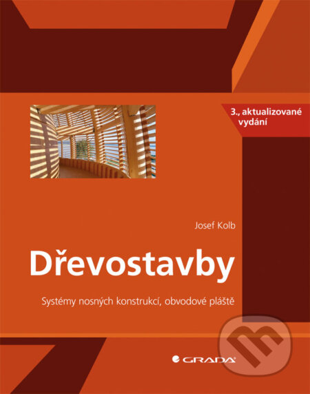 E-kniha: Dřevostavby (Josef Kolb). Grada, 2011 E-kniha: Dřevostavby (Josef Kolb). Grada, 2011