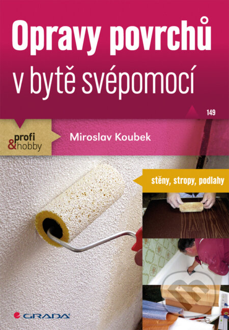 E-kniha: Opravy povrchů v bytě svépomocí (Miroslav Koubek). Grada, 2011 E-kniha: Opravy povrchů v bytě svépomocí (Miroslav Koubek). Grada, 2011