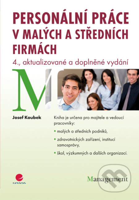 E-kniha: Personální práce v malých a středních firmách (Josef Koubek). Grada, 2011 E-kniha: Personální práce v malých a středních firmách (Josef Koubek). Grada, 2011