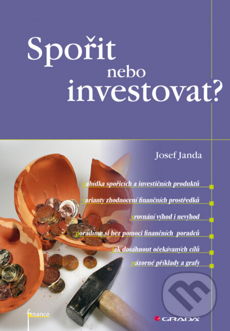 E-kniha: Spořit nebo investovat? (Josef Janda). Grada, 2011 E-kniha: Spořit nebo investovat? (Josef Janda). Grada, 2011
