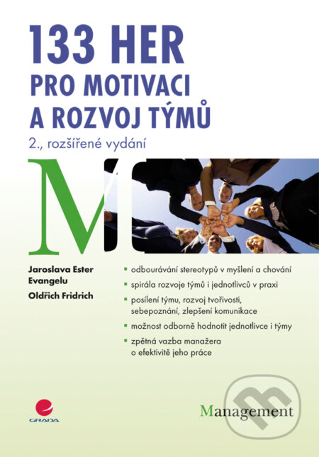 E-kniha: 133 her pro motivaci a rozvoj týmů (Jaroslava Ester Evangelu a Oldřich Fridrich). Grada, 2011 E-kniha: 133 her pro motivaci a rozvoj týmů (Jaroslava Ester Evangelu a Oldřich Fridrich). Grada, 2011
