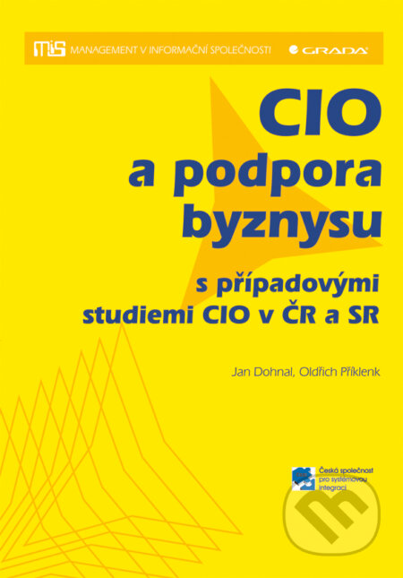 E-kniha: CIO a podpora byznysu (Jan Dohnal a Oldřich Příklenk). Grada, 2011 E-kniha: CIO a podpora byznysu (Jan Dohnal a Oldřich Příklenk). Grada, 2011