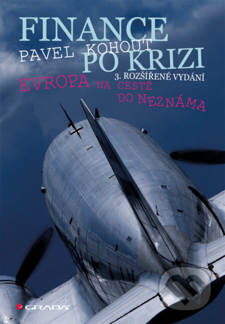 E-kniha: Finance po krizi - 3. rozšířené vydání (Pavel Kohout). Grada, 2011 E-kniha: Finance po krizi - 3. rozšířené vydání (Pavel Kohout). Grada, 2011