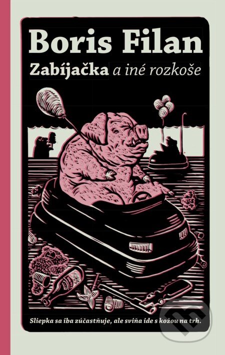 E-kniha: Zabíjačka a iné rozkoše (Boris Filan). Slovart, 2012 E-kniha: Zabíjačka a iné rozkoše (Boris Filan). Slovart, 2012
