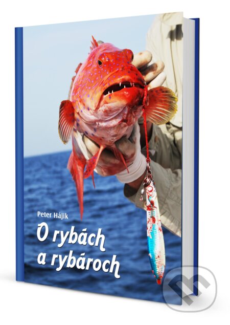 Kniha: O rybách a rybároch (Peter Hájik). Peter Hájik, 2012 Kniha: O rybách a rybároch (Peter Hájik). Peter Hájik, 2012