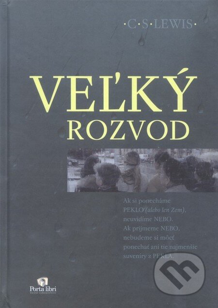 Kniha: Veľký rozvod (C.S. Lewis). Porta Libri, 2012 Kniha: Veľký rozvod (C.S. Lewis). Porta Libri, 2012