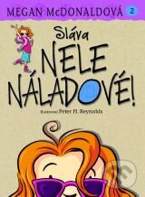 Kniha: Sláva Nele Náladové! (2) (Megan McDonaldová). Brio, 2012 Kniha: Sláva Nele Náladové! (2) (Megan McDonaldová). Brio, 2012