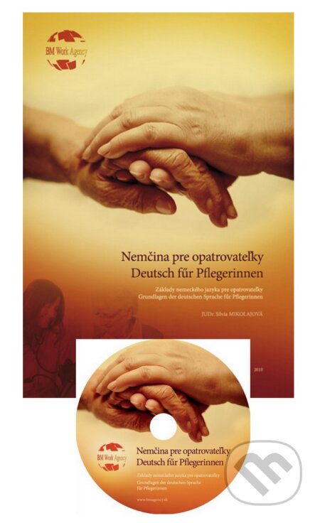 Kniha: Nemčina pre opatrovateľky / Deutsch für Pflegerinnen - kolekcia (kniha + CD) (Silvia Mikolajová). BM Centrum, s.r.o. Kniha: Nemčina pre opatrovateľky / Deutsch für Pflegerinnen - kolekcia (kniha + CD) (Silvia Mikolajová). BM Centrum, s.r.o.