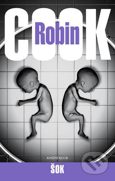 Kniha: Šok (Robin Cook). Knižní klub, 2009 Kniha: Šok (Robin Cook). Knižní klub, 2009