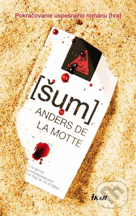 Kniha: Šum (Anders de la Motte). Ikar, 2013 Kniha: Šum (Anders de la Motte). Ikar, 2013