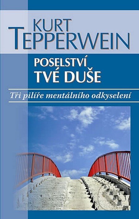 Kniha: Poselství tvé duše (Kurt Tepperwein). NOXI, 2012 Kniha: Poselství tvé duše (Kurt Tepperwein). NOXI, 2012