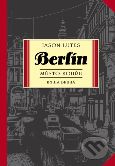 Kniha: Berlín - Město kouře (Jason Lutes). BB/art, 2012 Kniha: Berlín - Město kouře (Jason Lutes). BB/art, 2012
