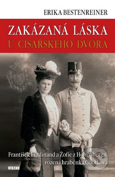 Kniha: Zakázaná láska u císařského dvora (Erika Bertenreinerová). Víkend, 2012 Kniha: Zakázaná láska u císařského dvora (Erika Bertenreinerová). Víkend, 2012