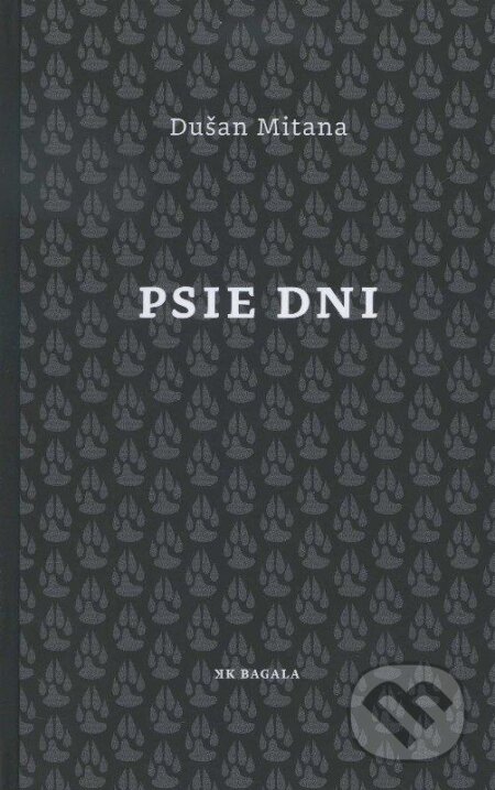 Kniha: Psie dni (Dušan Mitana), 2012 Kniha: Psie dni (Dušan Mitana), 2012