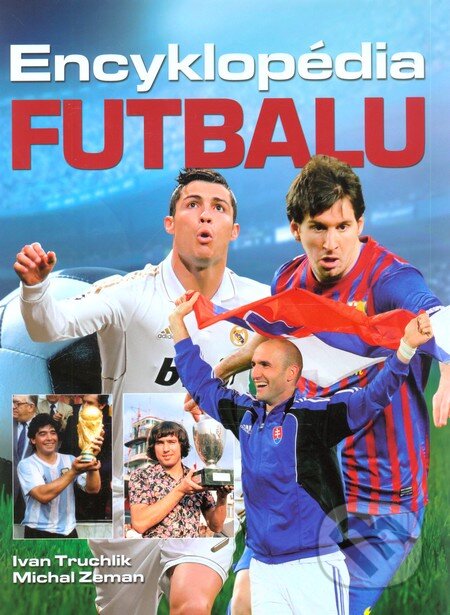 Kniha: Encyklopédia futbalu (Ivan Truchlik a Michal Zeman). Ottovo nakladateľstvo, 2012 Kniha: Encyklopédia futbalu (Ivan Truchlik a Michal Zeman). Ottovo nakladateľstvo, 2012