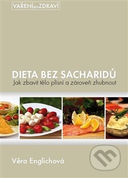 Kniha: Dieta bez sacharidů (Věra Englischová). Englischová Věra, 2012 Kniha: Dieta bez sacharidů (Věra Englischová). Englischová Věra, 2012