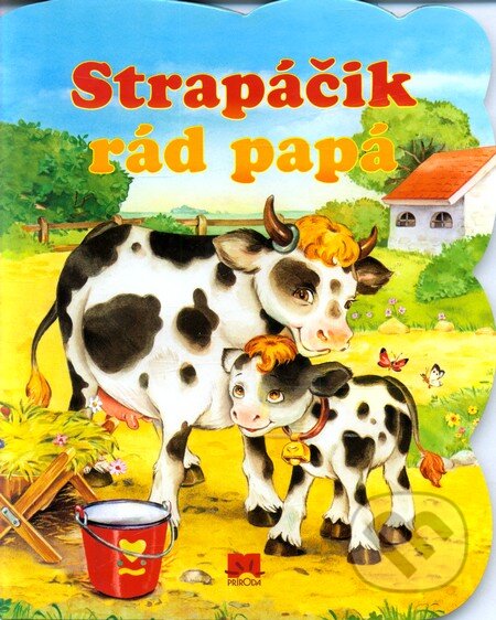 Kniha: Strapáčik rád papá (Príroda). Príroda, 2012 Kniha: Strapáčik rád papá (Príroda). Príroda, 2012