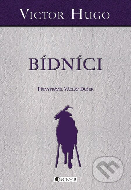 E-kniha: Victor Hugo - Bídníci (Victor Hugo). Nakladatelství Fragment, 2011 E-kniha: Victor Hugo - Bídníci (Victor Hugo). Nakladatelství Fragment, 2011