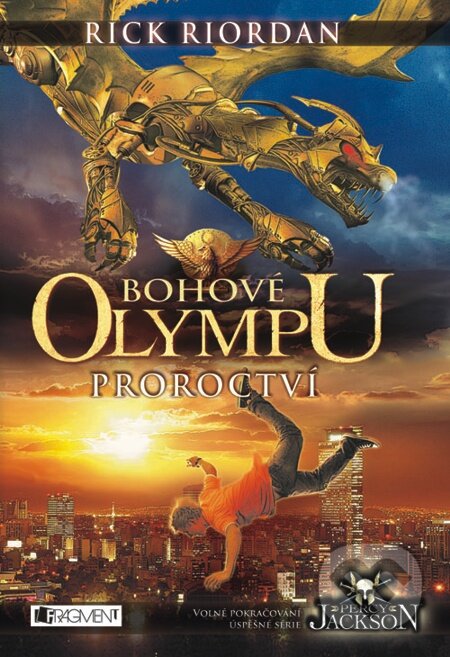 E-kniha: Bohové Olympu - Proroctví (Rick Riordan). Nakladatelství Fragment, 2012 E-kniha: Bohové Olympu - Proroctví (Rick Riordan). Nakladatelství Fragment, 2012