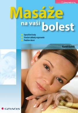 Kniha: Masáže na vaši bolest (Kamil Ramík). Grada, 2012 Kniha: Masáže na vaši bolest (Kamil Ramík). Grada, 2012