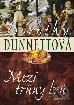 Kniha: Mezi trůny lvů (Dorothy Dunnettová). BB/art, 2012 Kniha: Mezi trůny lvů (Dorothy Dunnettová). BB/art, 2012