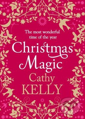 Kniha: Christmas Magic (Cathy Kelly). HarperCollins, 2012 Kniha: Christmas Magic (Cathy Kelly). HarperCollins, 2012