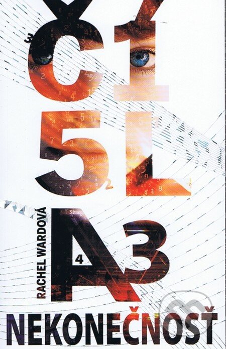 Kniha: Čísla 3 - Nekonečnosť (Rachel Ward). Egmont SK, 2012 Kniha: Čísla 3 - Nekonečnosť (Rachel Ward). Egmont SK, 2012
