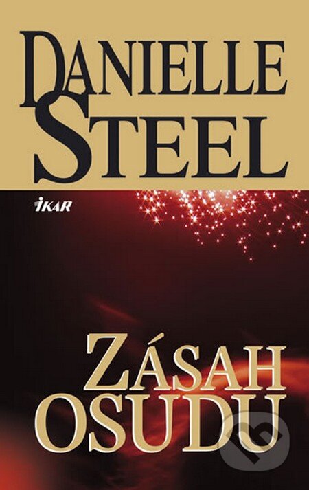 Kniha: Zásah osudu (Danielle Steel). Ikar CZ, 2012 Kniha: Zásah osudu (Danielle Steel). Ikar CZ, 2012