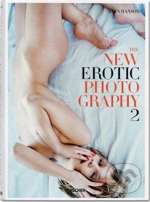 The New Erotic Photography 2 - Dian Hanson, Taschen, 2012