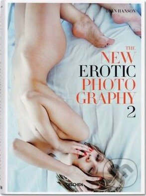 Kniha: The New Erotic Photography 2 (Dian Hanson). Taschen, 2012 Kniha: The New Erotic Photography 2 (Dian Hanson). Taschen, 2012