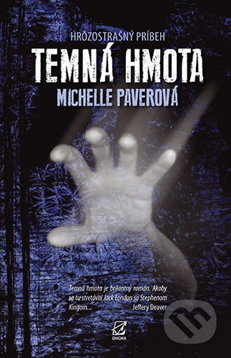 Kniha: Temná hmota (Michelle Paver). Enigma, 2012 Kniha: Temná hmota (Michelle Paver). Enigma, 2012
