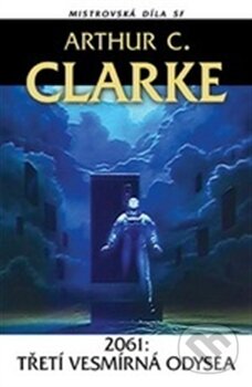 Kniha: 2061: Třetí vesmírná odysea (Arthur C. Clarke). Laser books, 2012 Kniha: 2061: Třetí vesmírná odysea (Arthur C. Clarke). Laser books, 2012
