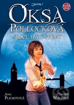 Kniha: Oksa Pollocková 3: Srdce dvou světů (Anne Plichot a Cendrine Wolf). Jota, 2012 Kniha: Oksa Pollocková 3: Srdce dvou světů (Anne Plichot a Cendrine Wolf). Jota, 2012