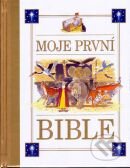 Kniha: Moje první Bible (Autorský kolektív). Slovart CZ, 2012 Kniha: Moje první Bible (Autorský kolektív). Slovart CZ, 2012