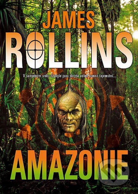 Kniha: Amazonie (James Rollins). BB/art, 2012 Kniha: Amazonie (James Rollins). BB/art, 2012