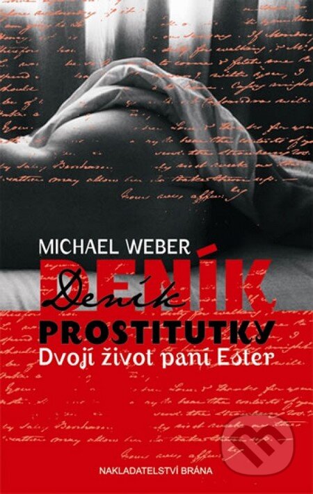 Kniha: Deník prostitutky (Michael Weber). Brána, 2012 Kniha: Deník prostitutky (Michael Weber). Brána, 2012