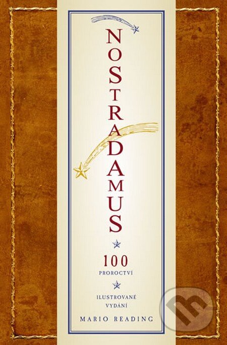 Kniha: Nostradamus - 100 proroctví (Mario Reading). Fortuna Libri ČR, 2012 Kniha: Nostradamus - 100 proroctví (Mario Reading). Fortuna Libri ČR, 2012